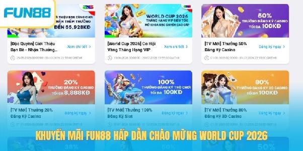 Khuyến mãi Fun88 hấp dẫn chào mừng World Cup 2026